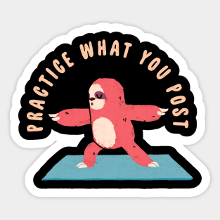 Practice what you post Sticker